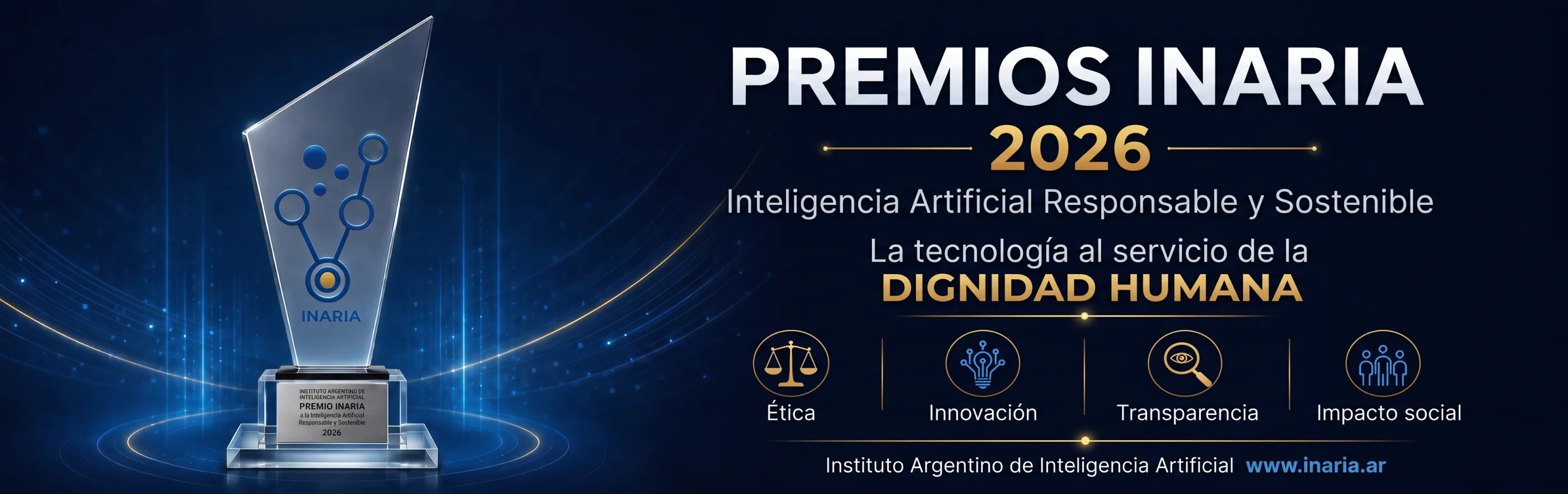 Premios INARIA 2026: Inteligencia Artificial Responsable y Sostenible. La tecnología al servicio de la dignidad humana. Ética, innovación, transparencia e impacto social.