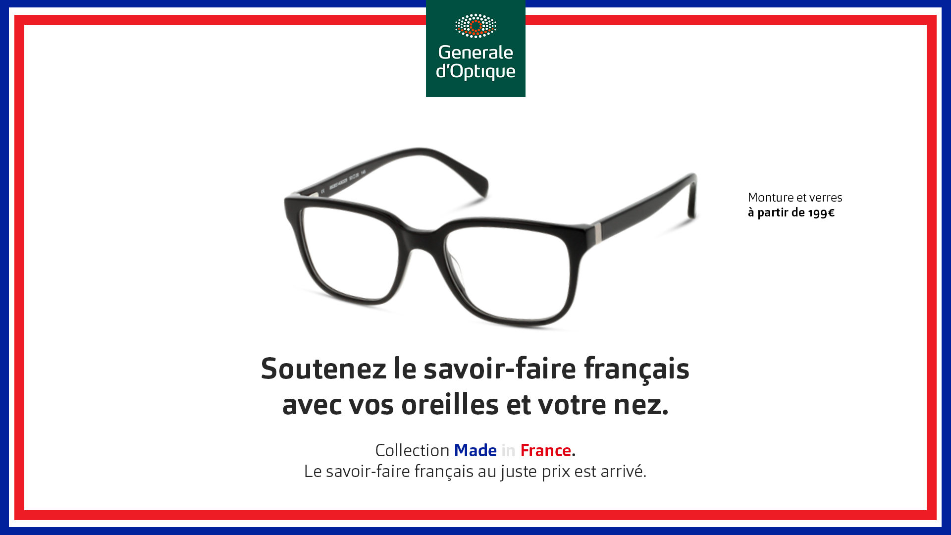 Générale d’Optique, affiche « Soutenez le savoir-faire français avec vos oreilles et votre nez. » : une paire de lunettes noires dans un cadre bleu, blanc, rouge