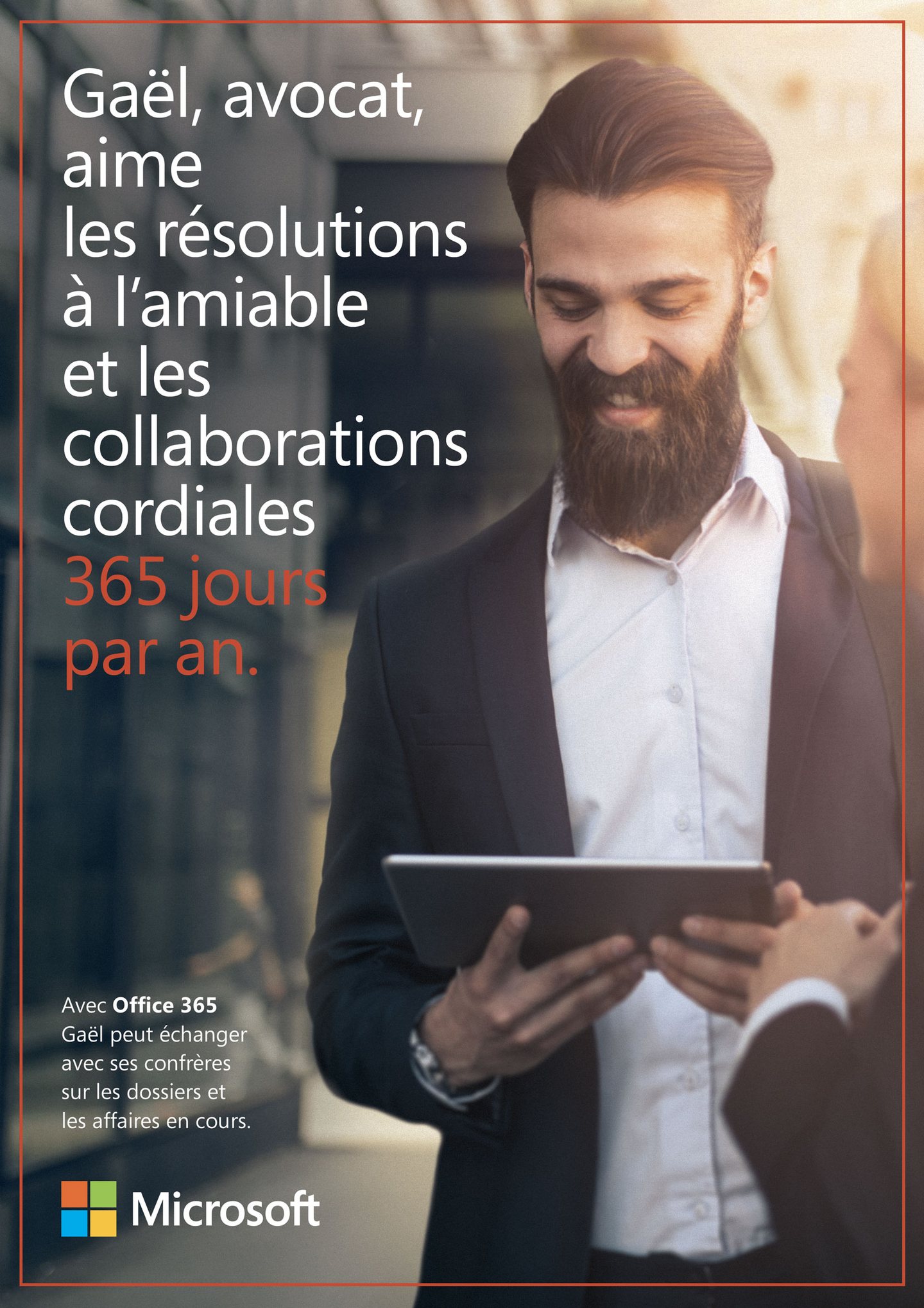 Microsoft Office 365, annonce presse : « Gaël, avocat, aime les résolutions à l’amiable et les collaborations cordiales 365 jours par an. » Un avocat sourit, sa tablette à la main.