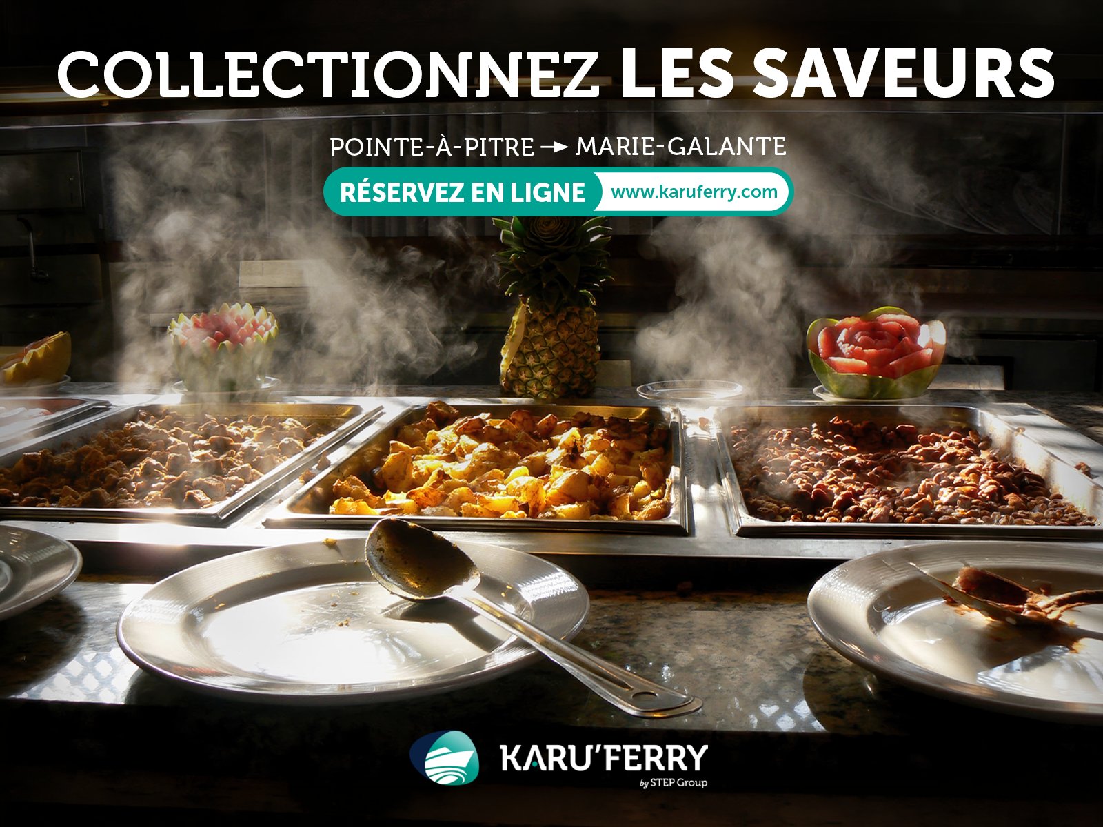 KaruFerry : « Collectionnez les saveurs », un buffet de plats fumants, un ananas et des fruits sculptés