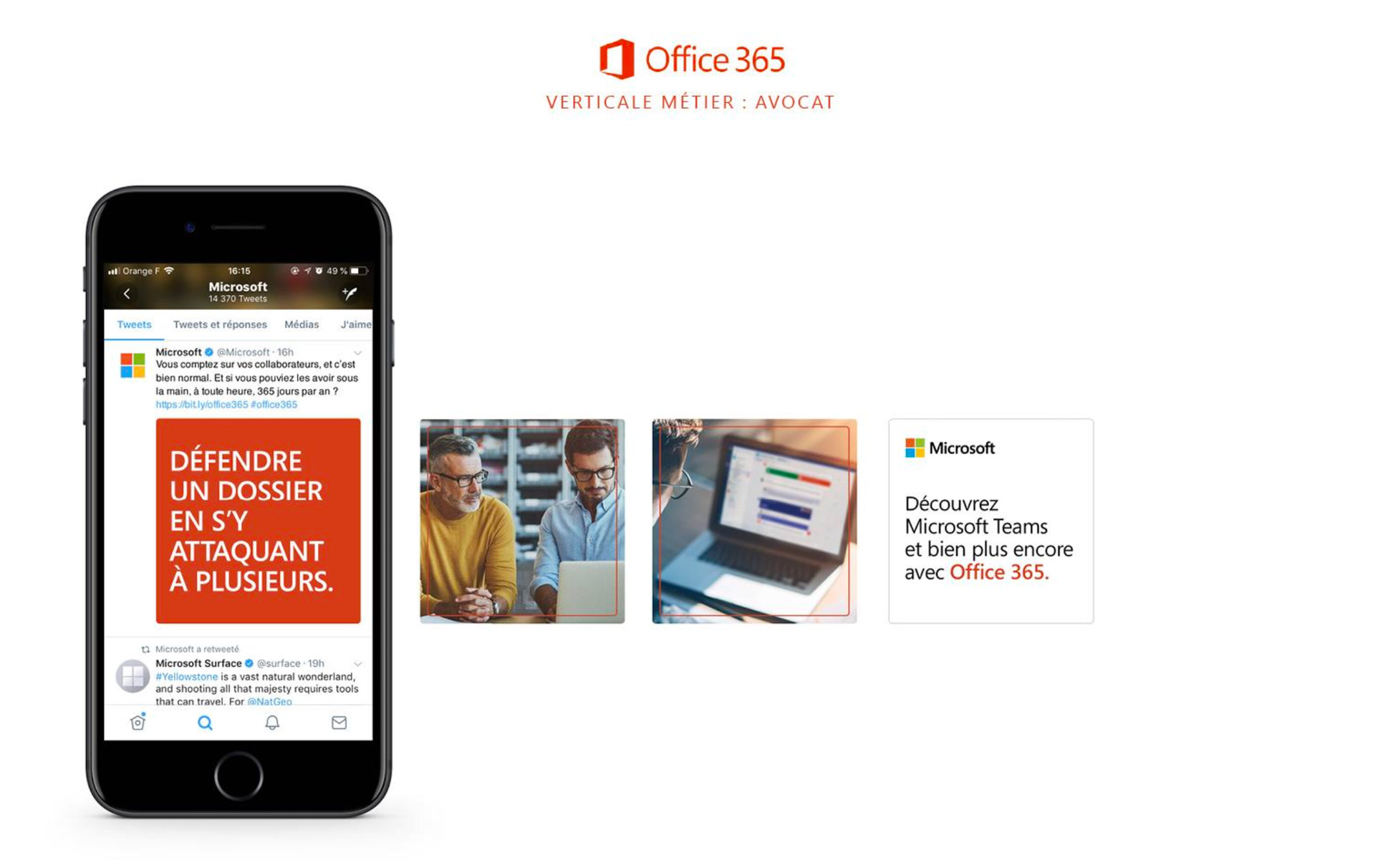 Microsoft Office 365, verticale métier avocat : sur Twitter, « Défendre un dossier en s’y attaquant à plusieurs. », puis deux collaborateurs devant un ordinateur portable, un écran de travail et « Découvrez Microsoft Teams et bien plus encore avec Office 365. »