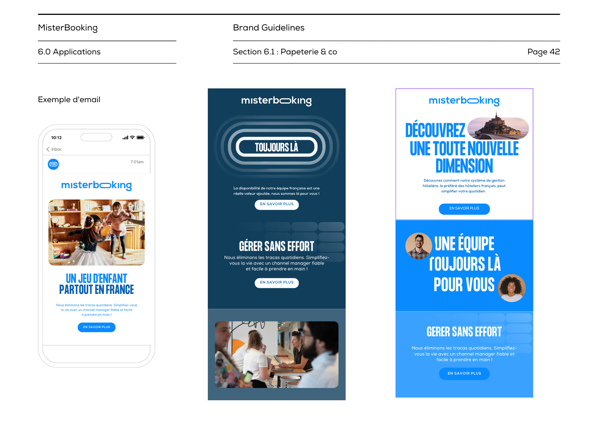 MisterBooking, charte graphique : trois modèles d’e-mails, « Toujours là », « Découvrez une toute nouvelle dimension » et « Un jeu d’enfant partout en France »