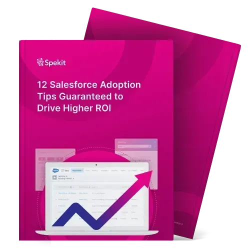 12 Salesforce Adoption Tips Guaranteed to Drive Higher ROI