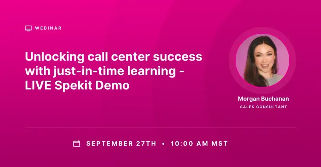 Unlocking call center success with just-in-time learning - LIVE Spekit Demo
