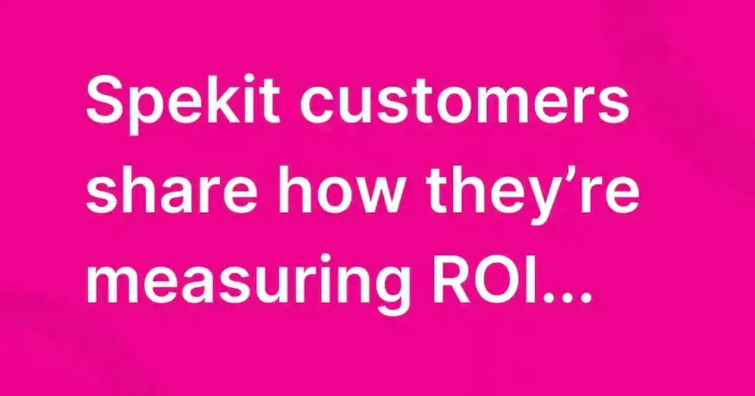 Spekit customers share how they're measuring ROI