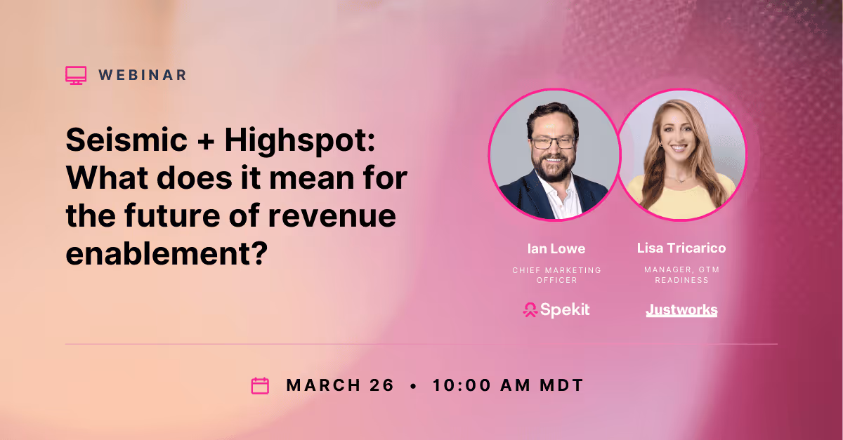Webinar: Seismic + Highspot: What does it mean for the future of revenue enablement?