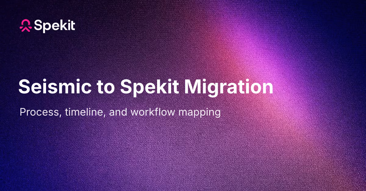 Plan how approved Seismic content, document workflows, and active buyer experiences move into Spekit.