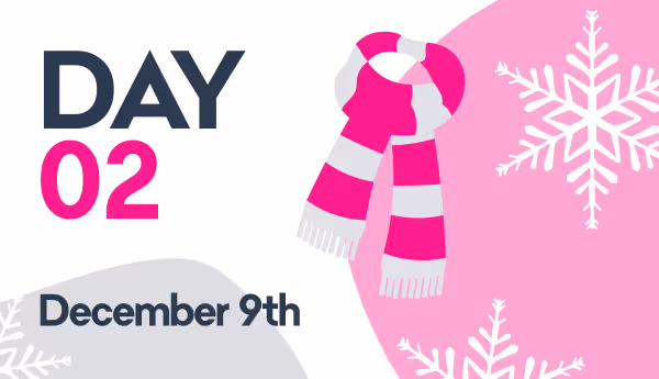 Graphic showing Day 02, December 9th, with a pink and white striped scarf and white snowflakes on a pink background.