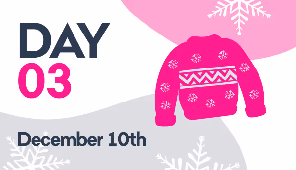 Graphic with text 'DAY 03 December 10th' alongside a pink sweater decorated with snowflakes and geometric patterns.