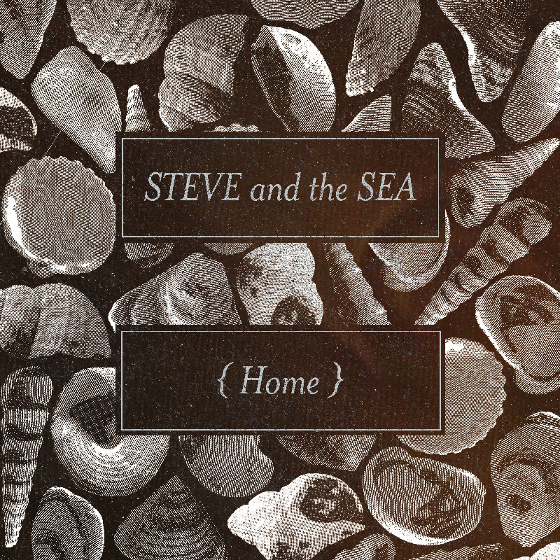 Cover art for "Home" by Steve and the Sea. The artwork features a collection of shells closely packed together, presented in a wood block printing style on a dark brown background. The artist name and title sit within large blocks that cover the shells.