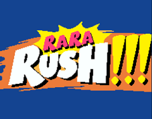 Colorful graphic with the words 'RARA Rush!!!' in bold, playful font over a blue background with orange and yellow highlights.