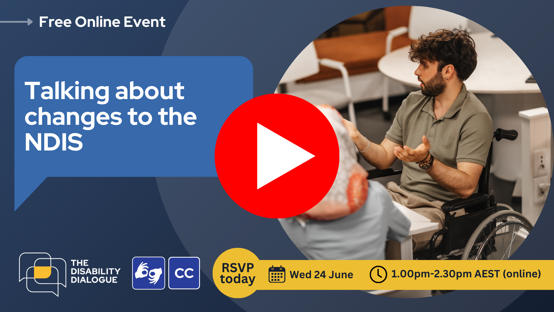 Watch the recording. Open Dialogue banner: Talking about changes to the NDIS, free online event, Wednesday 24 June, 1pm to 2.30pm AEST, with Auslan and captions.