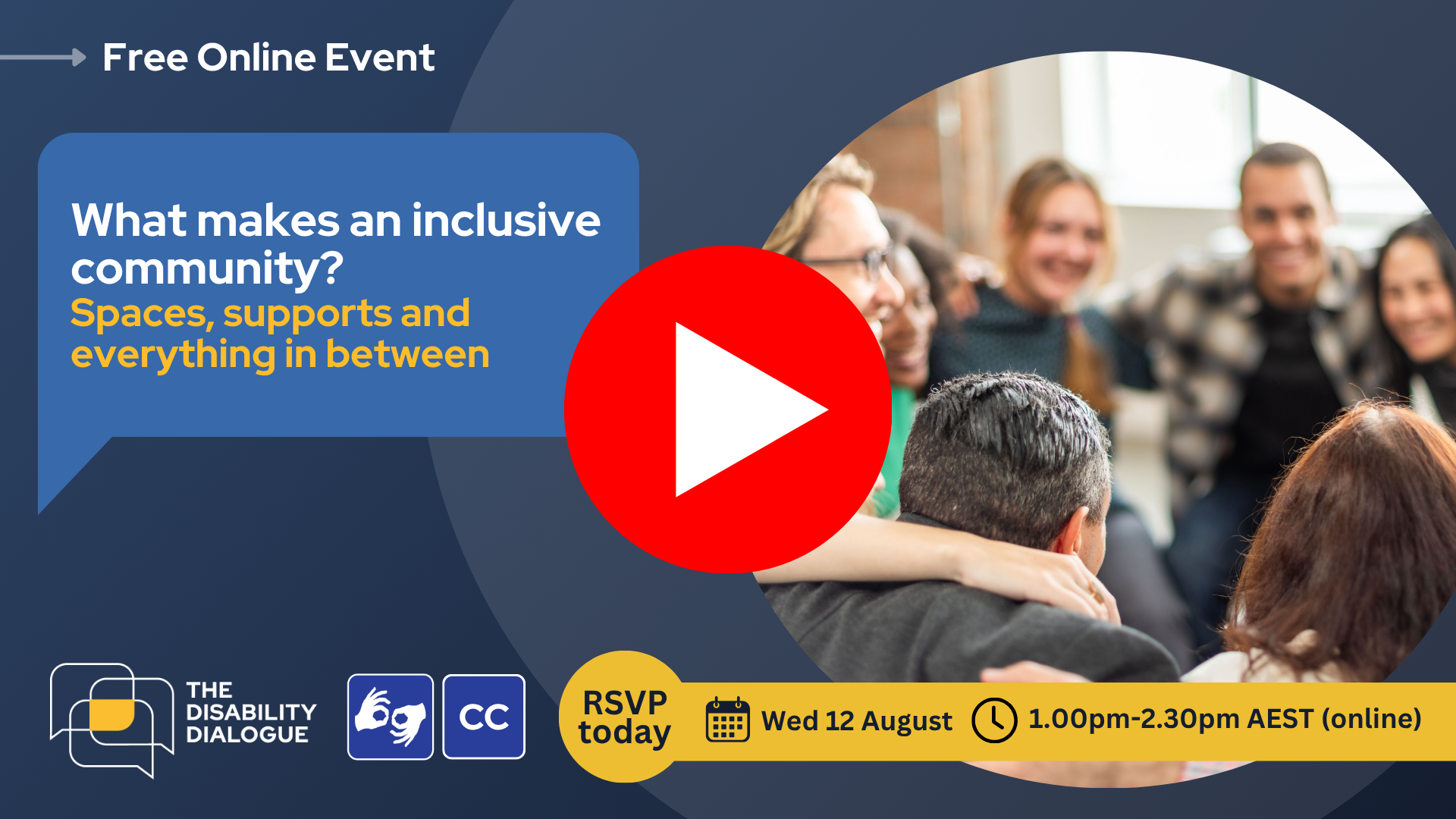 Watch the recording. Open Dialogue banner: What makes an inclusive community? Spaces, supports and everything in between. Wednesday 12 August, 1pm to 2.30pm AEST, online.