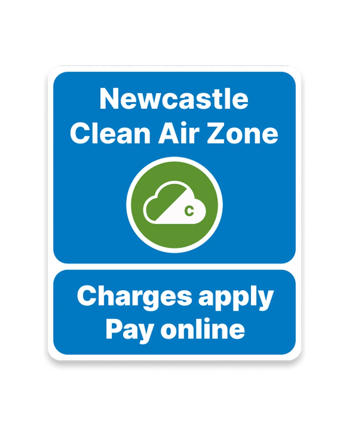 Newcastle Clean Air Zone road sign: Class C, charges apply, pay online