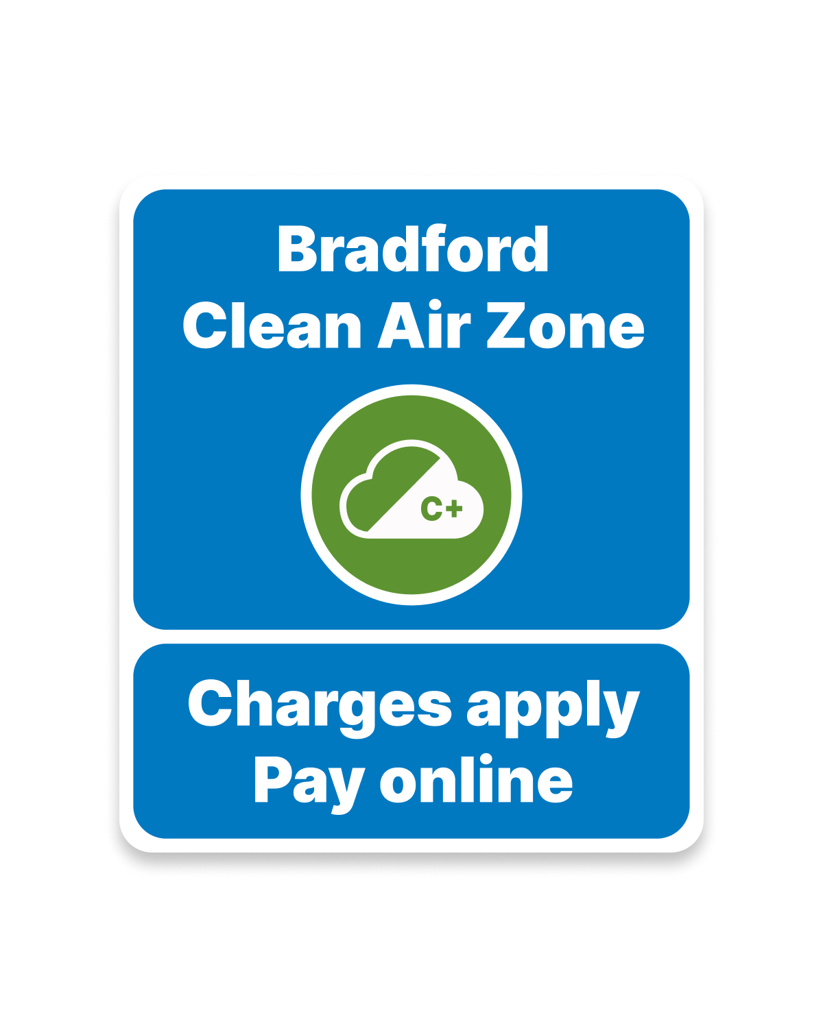 Bradford Clean Air Zone road sign: Class C+, charges apply, pay online