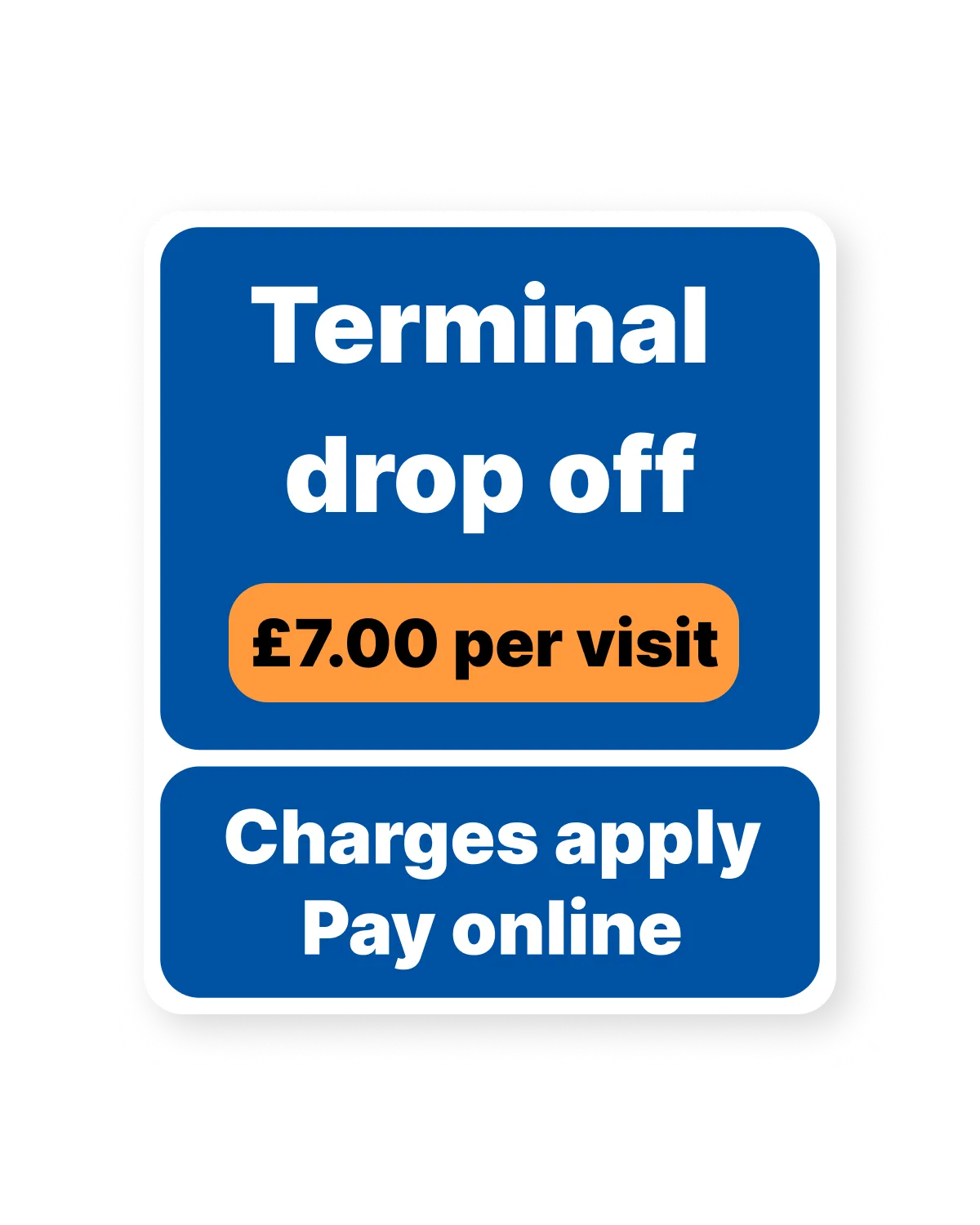 Heathrow terminal drop-off charge sign: charges apply, pay online