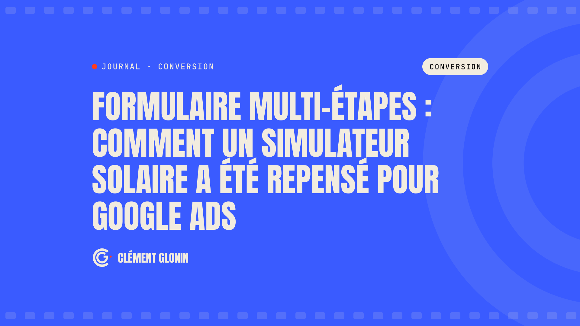 Formulaire multi-étapes : comment un simulateur solaire a été repensé pour Google Ads