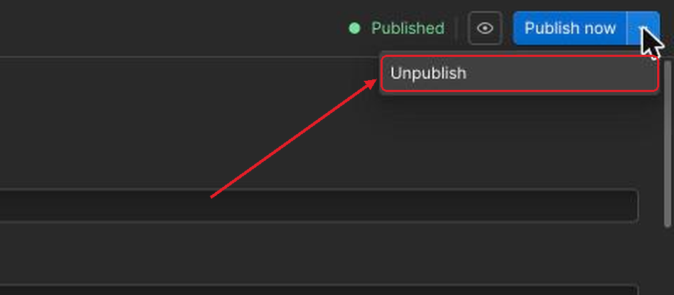 Dropdown next to Publish now showing Unpublish
