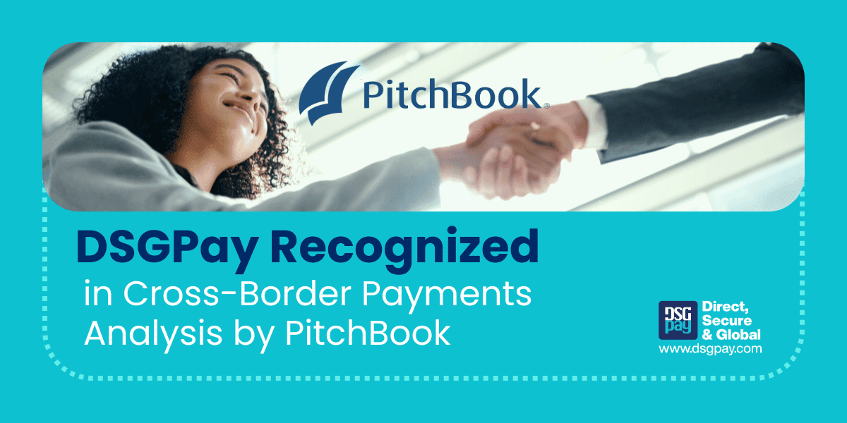 DSGPay Recognised in Cross-Border Payments Analysis by PitchBook