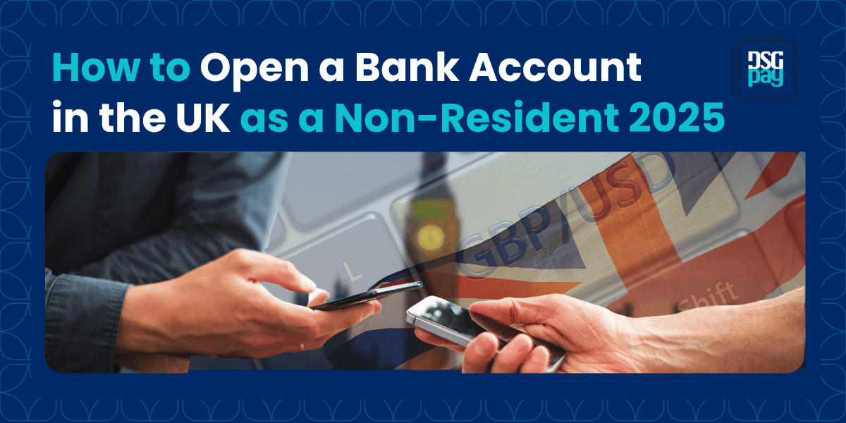 How to Open a Bank Account in the UK as a Non-Resident 2025