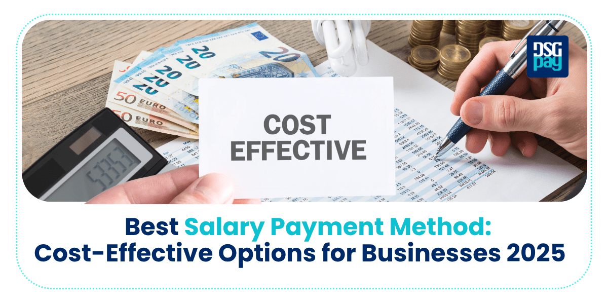 Best Salary Payment Method: Cost-Effective Options for Businesses 2025