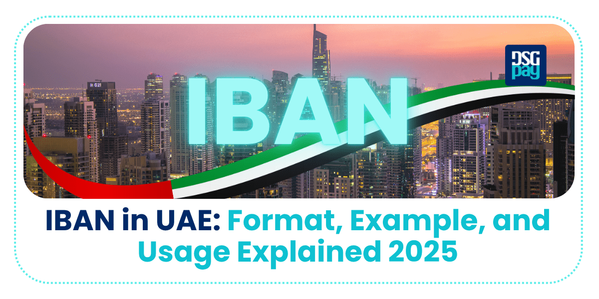 IBAN in UAE: Format, Example, and Usage Explained 2025