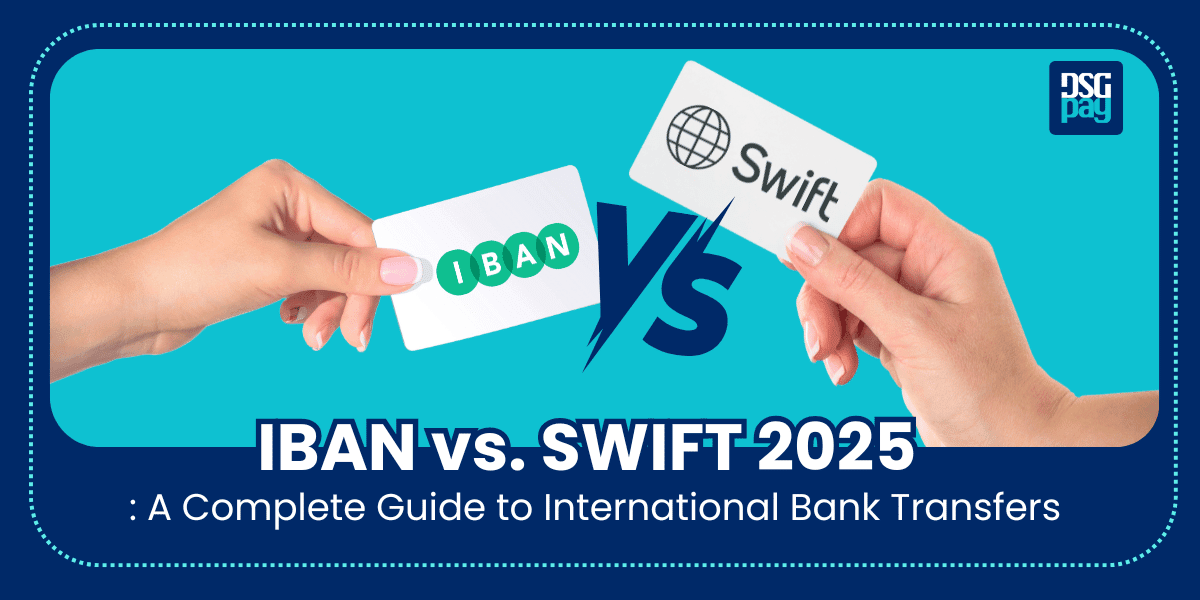 IBAN vs. SWIFT: A Complete Guide to International Bank Transfers 2025