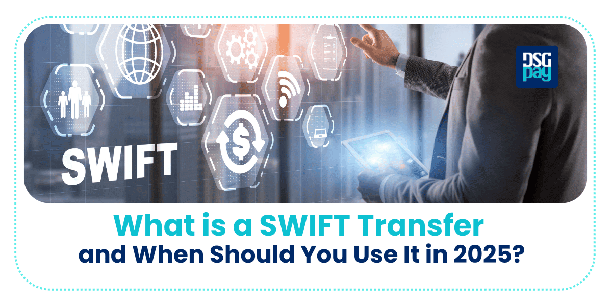 What is a SWIFT Transfer and When Should You Use It in 2026?