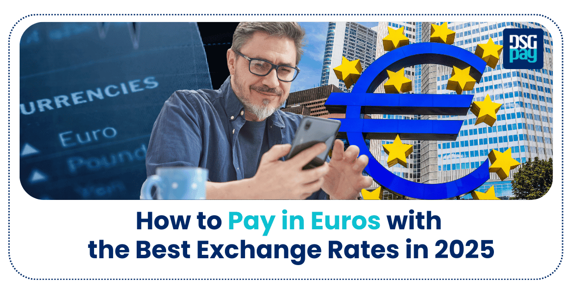 How to Pay in Euros With The Best Exchange Rates in 2025