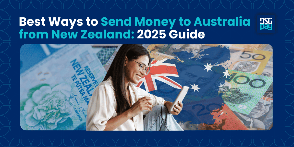 Best Ways to Send Money to Australia from New Zealand: 2025 Guide