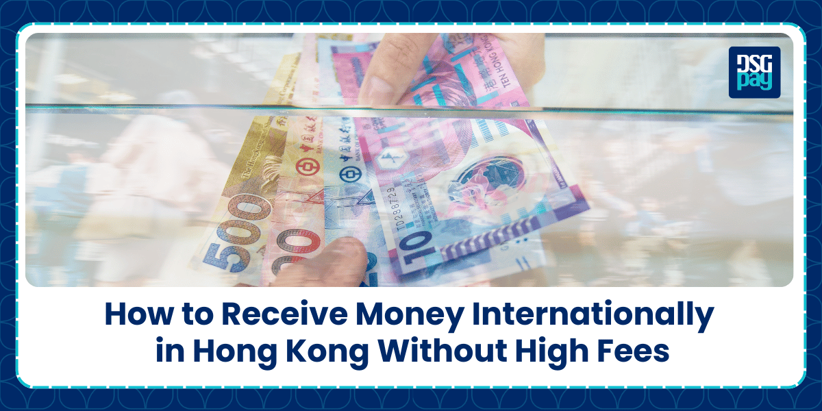 How to Receive Money Internationally in Hong Kong Without High Fees