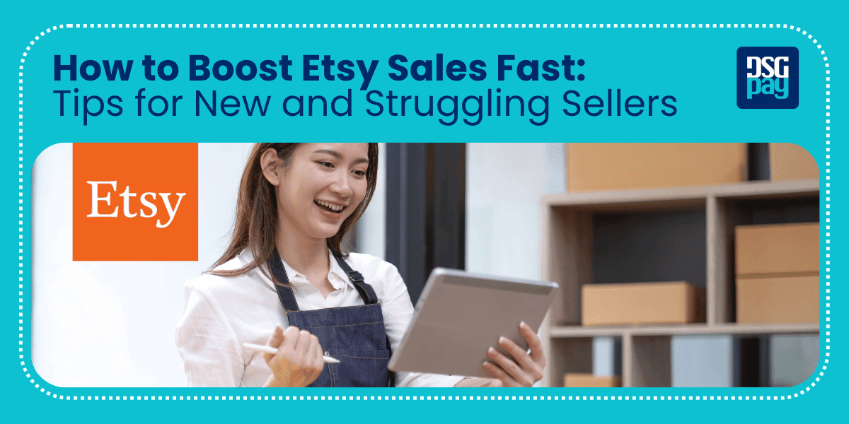 How to Boost Etsy Sales Fast: Tips For New and Struggling Sellers