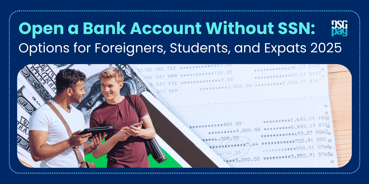 Open a Bank Account Without an SSN: Options for Foreigners, Students, and Expats 2025