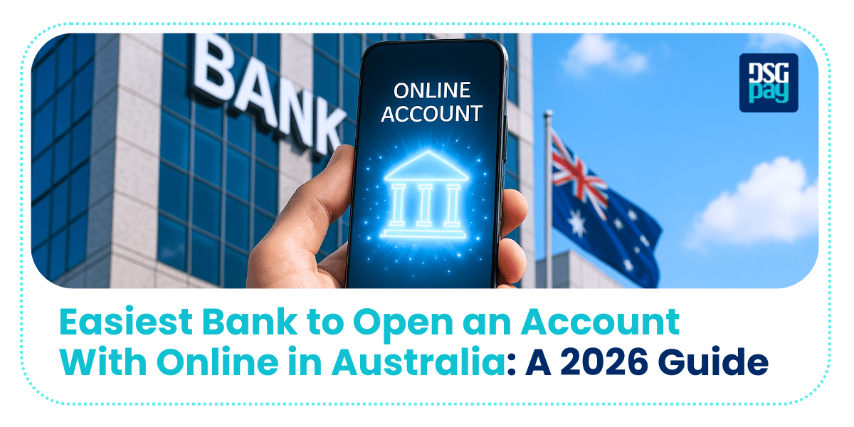 Easiest Bank to Open an Account With Online in Australia: A 2026 Guide