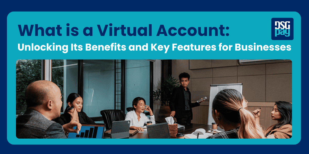 What is a Virtual Account: Unlocking Its Benefits and Key Features for Businesses in 2026