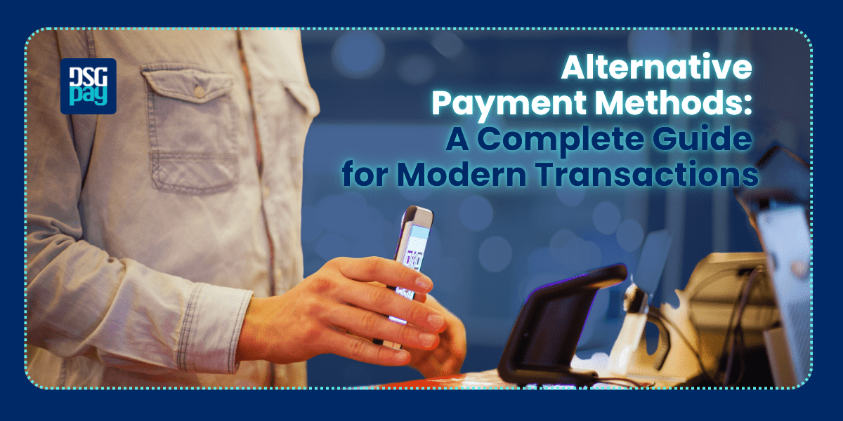 Alternative Payment Methods in 2025: A Complete Guide for Modern Transactions