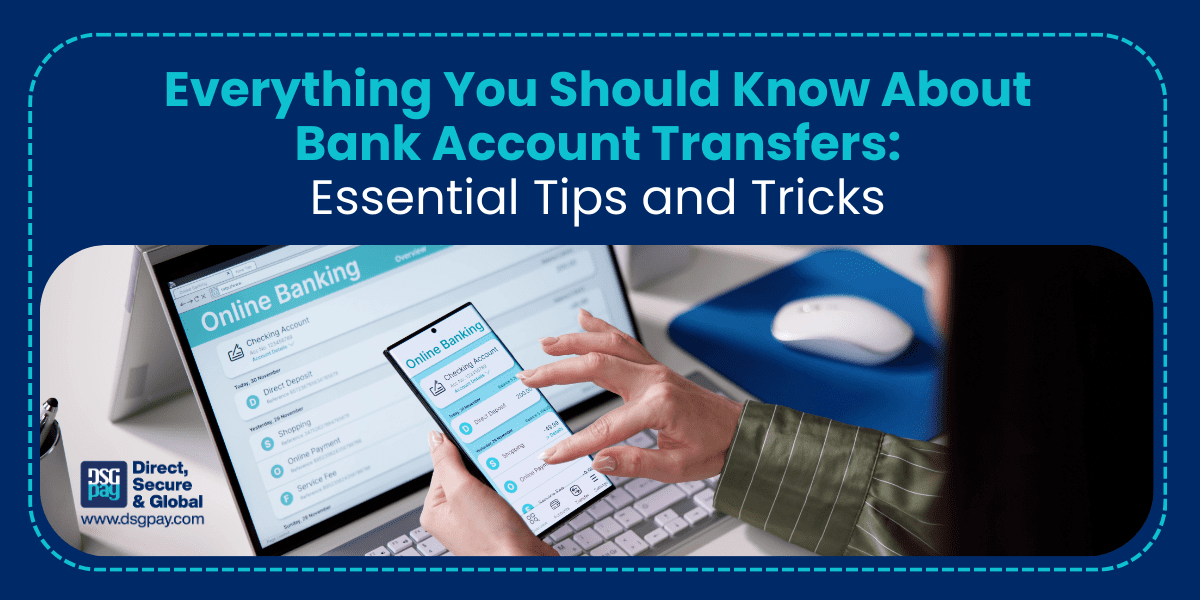 Everything You Should Know About Bank Account Transfers: Essential Tips and Tricks