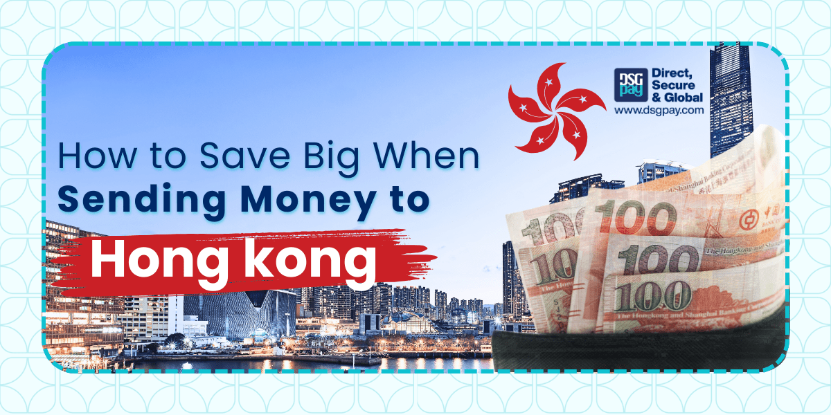 How to Save Big When Sending Money to Hong Kong