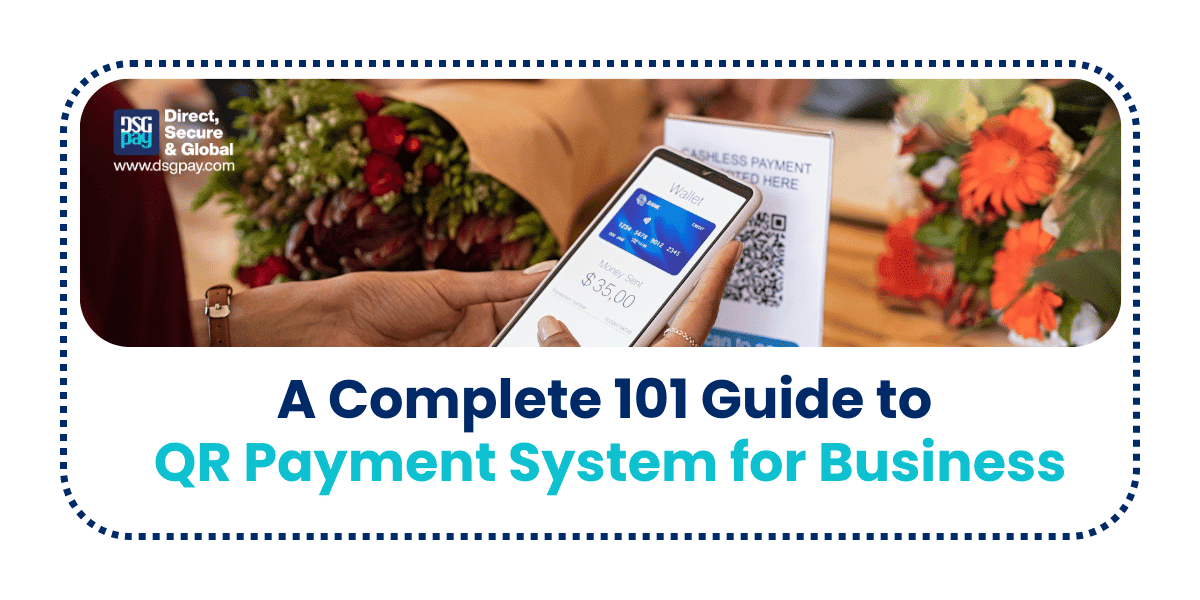 A Complete 101 Guide to QR Payment System for Business