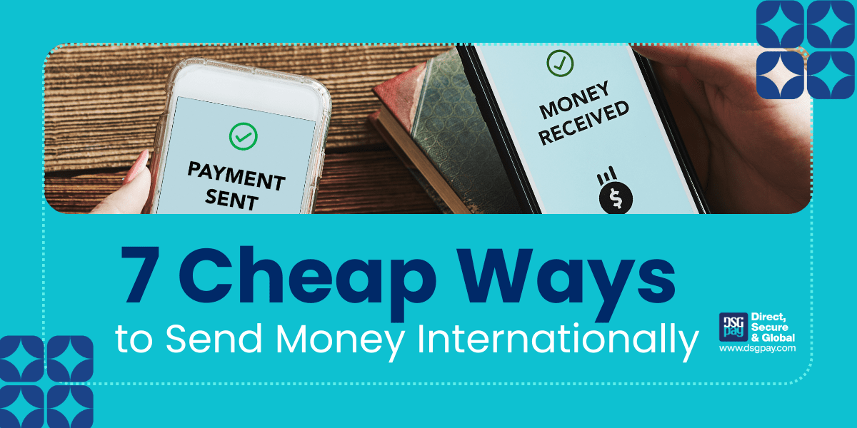 7 Cheap Ways to Send Money Internationally