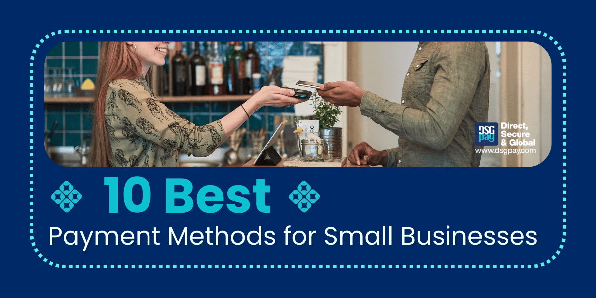10 Best Payment Methods for Small Businesses
