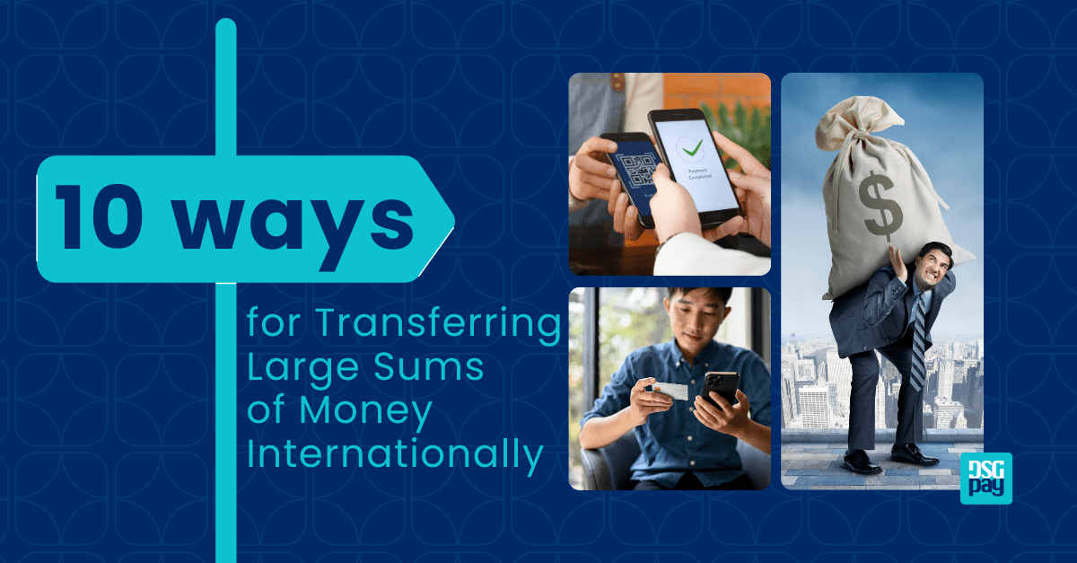 10 Ways for Transferring Large Sums of Money Internationally
