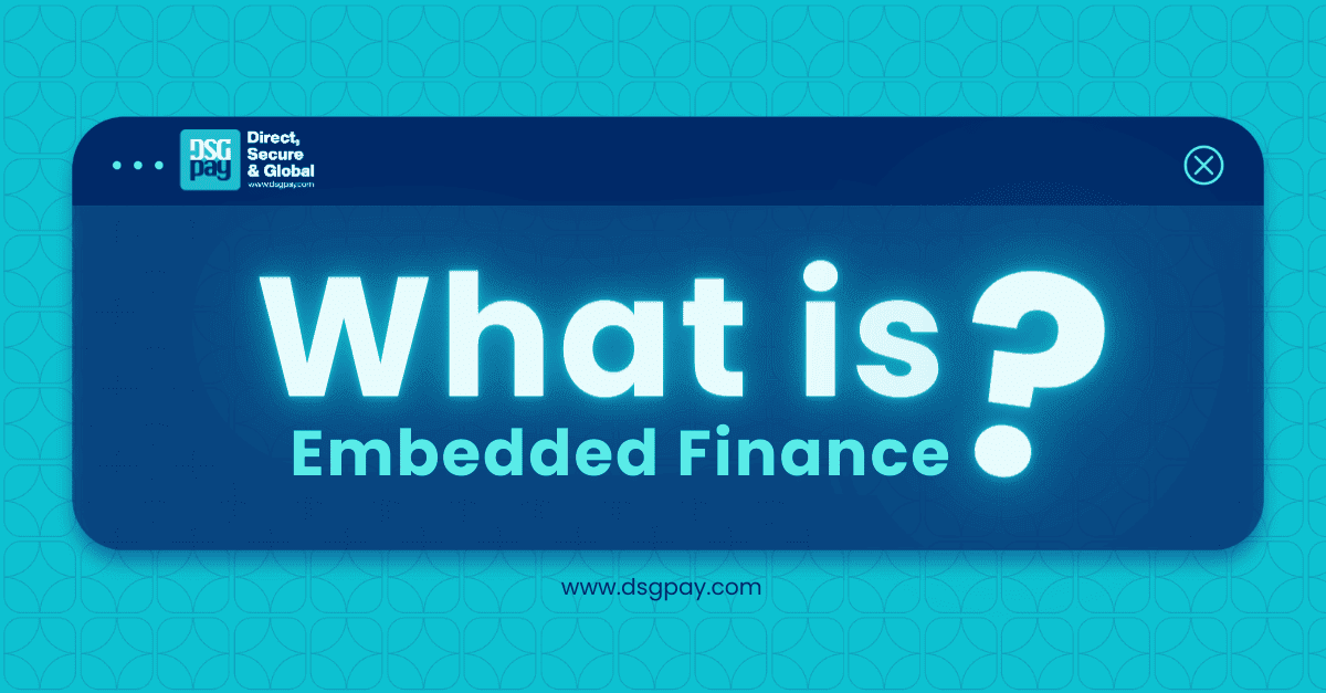 The Benefits of Embedded Finance for Businesses and Consumers