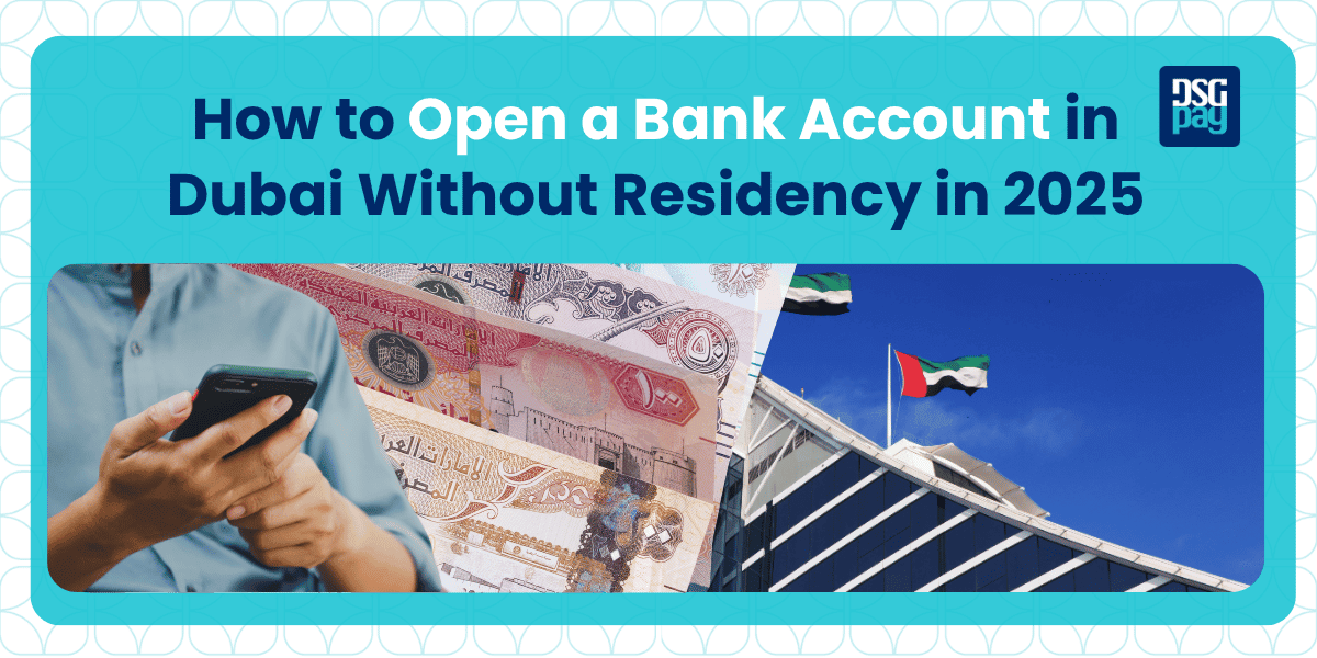 How to Open a Bank Account in Dubai Without Residency in 2025