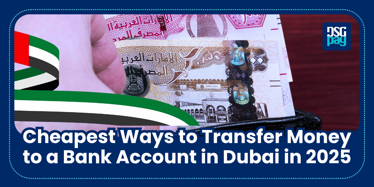 Cheapest Ways to Transfer Money to a bank account in Dubai in 2025
