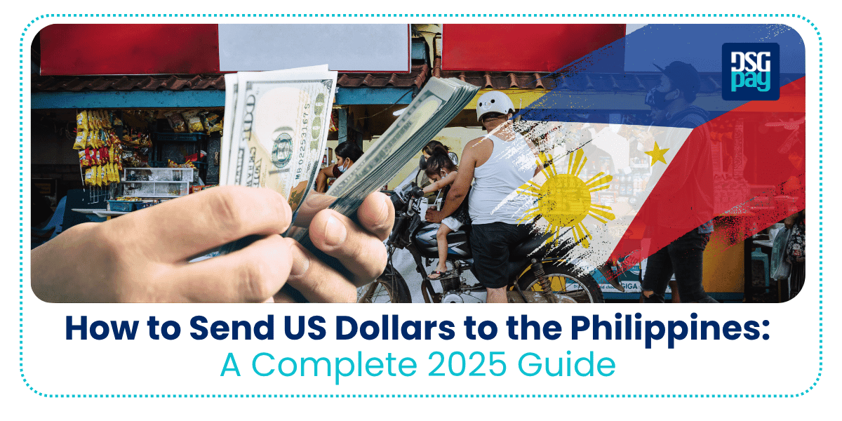 How to Send US Dollars to the Philippines: A Complete 2025 Guide