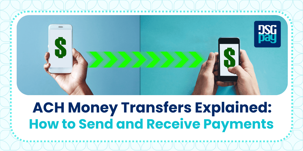 ACH Money Transfers Explained: How to Send and Receive Payments