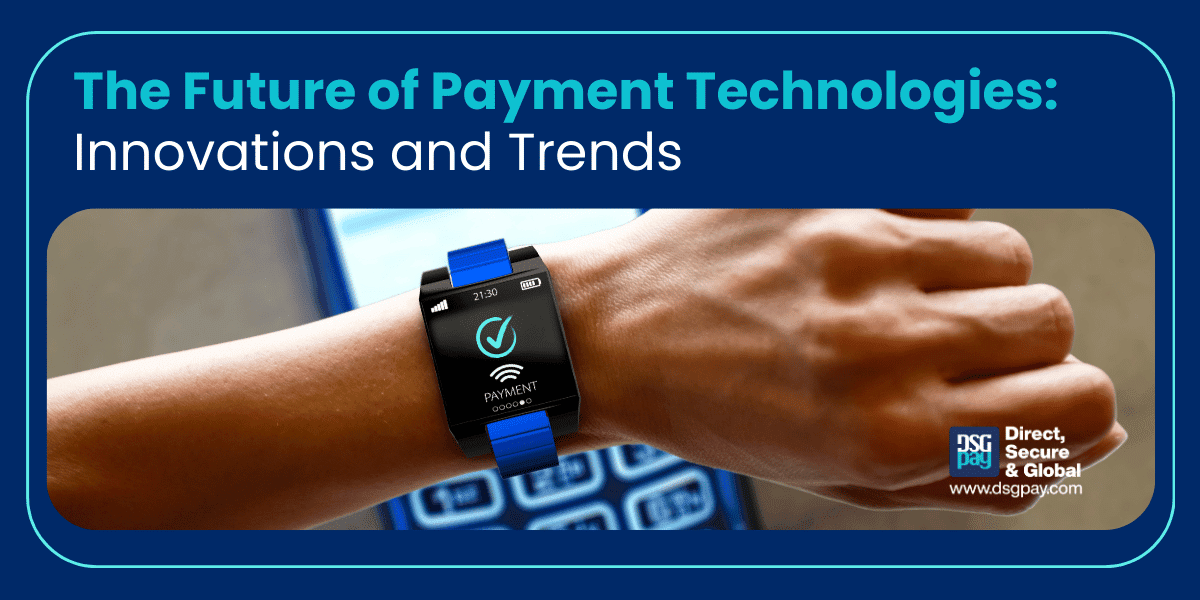 The Future of Payment Technologies: Innovations and Trends 2025