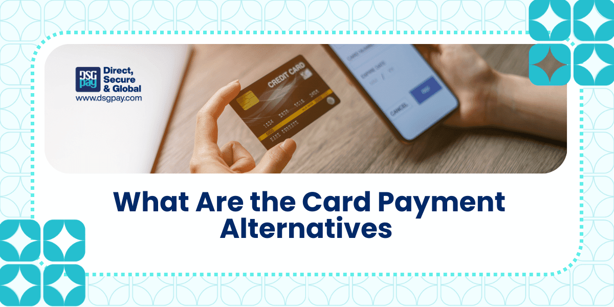 What Are Card Payment Alternatives: Your #1 Guide