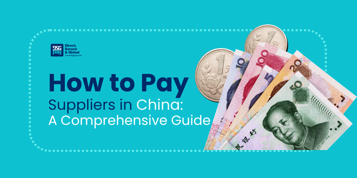 How to Pay Suppliers in China: 6 Best Ways with Pros and Cons